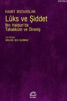 Lüks Ve Şiddet; İbn Haldun'da Tahakküm ve Direniş