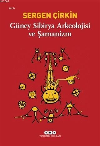 Güney Sibirya Arkeolojisi ve Şamanizm