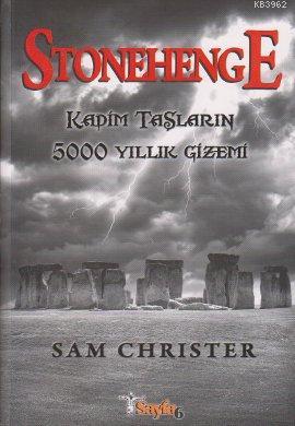 Stonehenge; Kadim Taşlarının 5000 Yıllık Gizemi