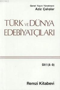 Türk ve Dünya Edebiyatçıları 1.cilt