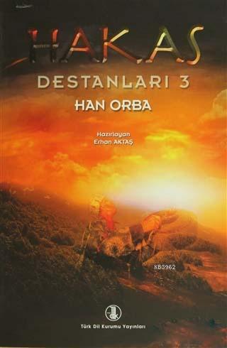 Hakas Destanları 3 - Han Orba