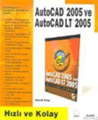 Autocad 2005 ve Autocad Lt 2005; Hızlı ve Kolay