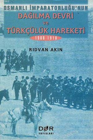Osmanlı İmparatorluğu Dağılma Devri ve Türkçülük Hareketi