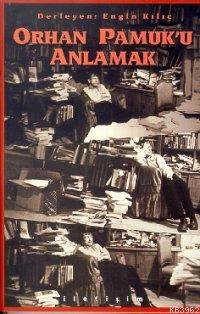 Orhan Pamuk'u Anlamak; Kafası Karışmış Okur ve Modern Roman