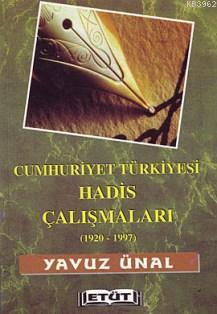 Cumhuriyet Türkiyesi Hadis Çalışmaları (1920-1997)