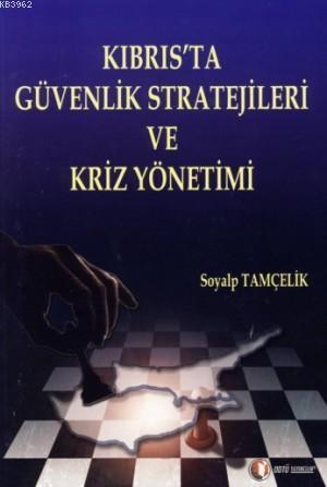 Kıbrıs'ta Güvenlik Stratejileri ve Kriz Yönetimi