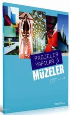 Müzeler; Projeler Yapılar 5