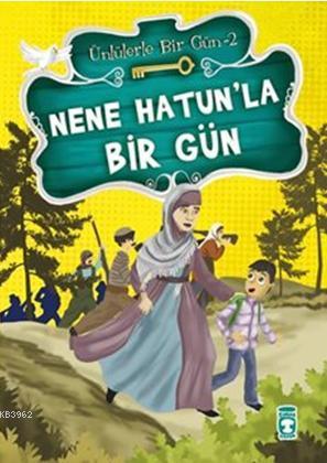 Nene Hatun'la Bir Gün