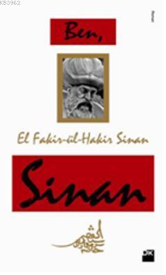 Ben, Sinan; El Fakir-ül-Hakir Sinan