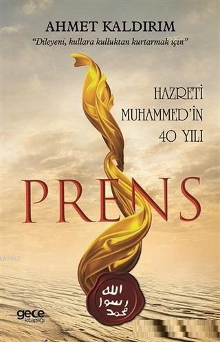 Prens; Hazreti Muhammed'in 40 Yılı