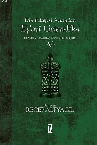 Din Felsefesi Açısından Eş'ari Gelen-Ek-i Klasik ve Çağdaş Metinler Seçkisi 5