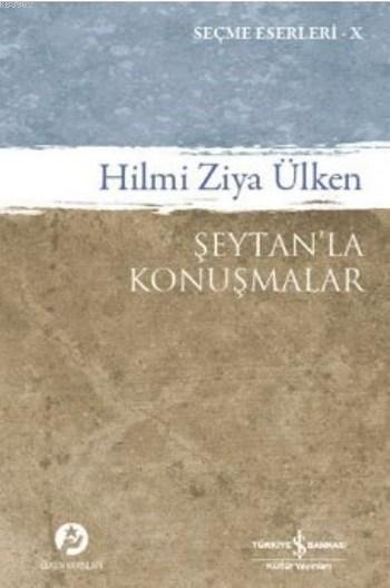 Şeytan'la Konuşmalar; Seçme Eserleri X