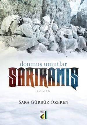 Sarıkamış; Donmuş Umutlar