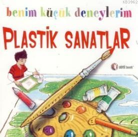 Benim Küçük Deneylerim - Plastik Sanatlar