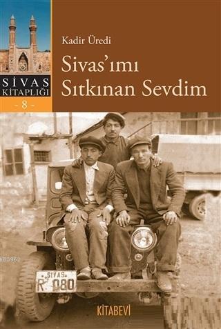 Sivas'ımı Sıtkınan Sevdim