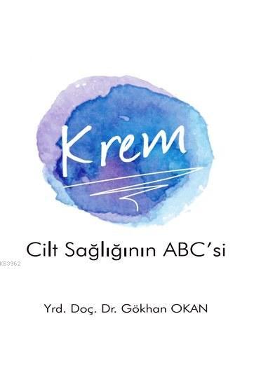 Krem - Cilt Sağlığının ABC'si