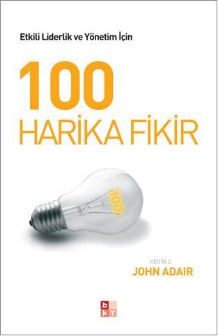 100 Harika Fikir; Etkili Liderlik ve Yönetim