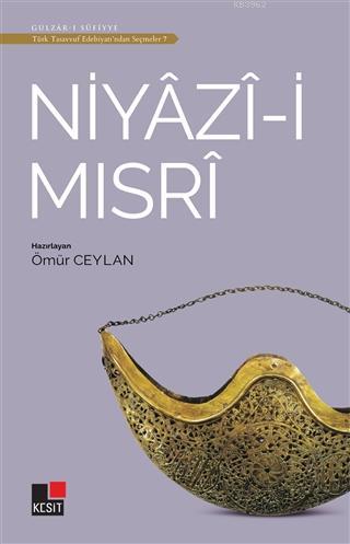 Niyazi-i Mısri - Türk Tasavvuf Edebiyatı'ndan Seçmeler 7