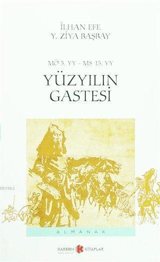 Yüzyılın Gastesi; MÖ 5. YY - MS 15. YY