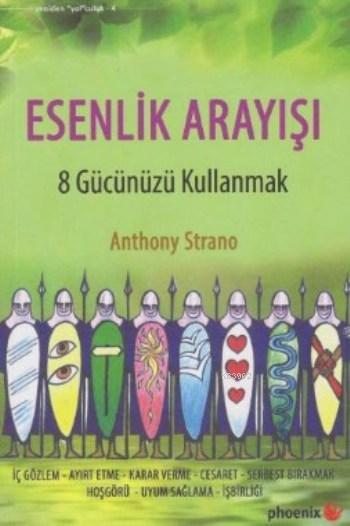 Esenlik Arayışı; 8 Gücünüzü Kullanmak