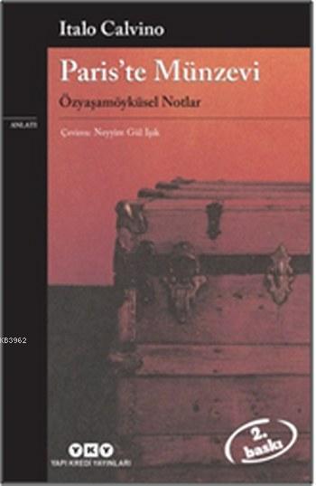 Paris'te Münzevi; Özyaşamöyküsel Notlar