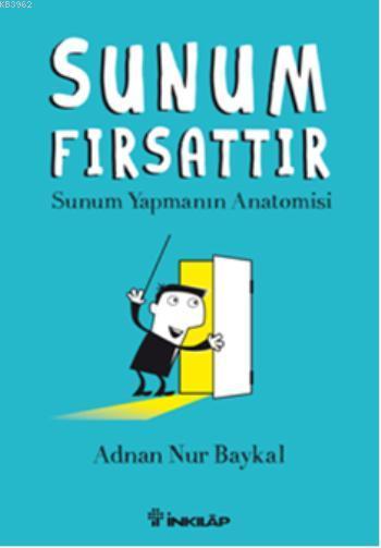 Sunum Fırsattır; Sunum Yapmanın  Anatomisi