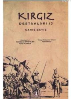 Kırgız Destanları 13: Canış Bayış