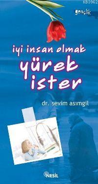 İyi İnsan Olmak Yürek İster