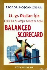 21.yy. Okulları İçin Etkili Bir Stratejik Yönetim Aracı: Balanced Scorecard