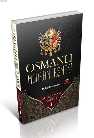 Osmanlı Modernleşmesi Ahir Zaman Tarihi 1