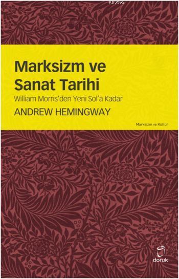 Marksizm ve Sanat Tarihi; William Morris'den Yeni Sol'a Kadar