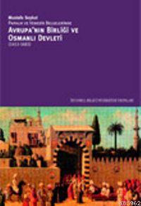 Avrupa´nın Birliği ve Osmanlı Devleti; (1453-1683); Papalık ve Venedik Belgelerinde  
