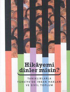 Hikayemi Dinler misin?; Tanıklarla Türkiye'de İnsan Hakları ve Sivil Toplum