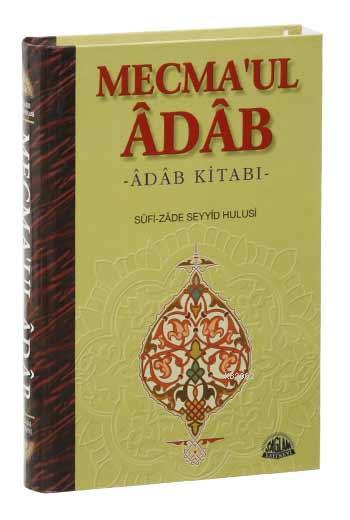 Mecma'ul Âdâb Tercümesi; Adab Kitabı