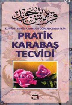 Pratik Karabaş Tecvidi; Kur'an-ı Kerim Okumayı Öğrenecekleri İçin