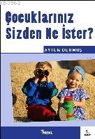 Çocuklarınız Sizden Ne İster ?