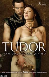 Tudor; Kral Güçlüydü Kraliçe Hırslı