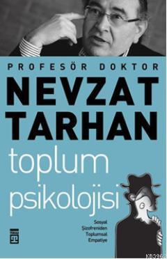 Toplum Psikolojisi; Sosyal Şizofreniden Toplumsal Empatiye