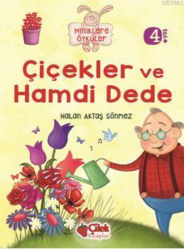 Çiçekler Ve Hamdi Dede  (Miniklere Öyküler)