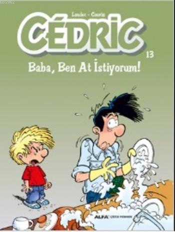 Cedric 13; Baba, Ben At İstiyorum