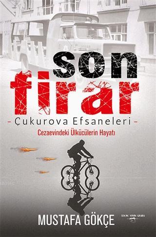 Son Firar - Çukurova Efsaneleri Cezaevindeki Ülkücülerin Hayatı