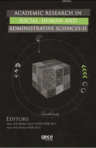 academic Research In Social, Human And Administrative Sciences - II
