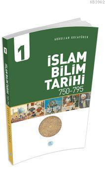 İslam Bilim Tarihi 1 (750-795) Abdullah Kocayürek