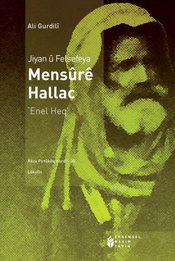 Jiyan û Felsefeya Mensûrê Hallac; Enel Heq