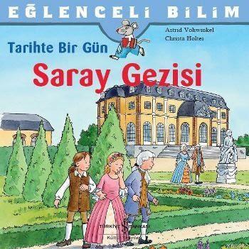 Tarihte Bir Gü Saray Gezisi; Eğlenceli Bilim