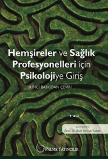 Hemşireler ve Sağlık Profesyonelleri için Psikolojiye Giriş