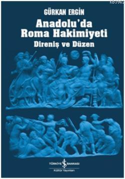 Anadolu'da Roma Hâkimiyeti; Direniş ve Düzen