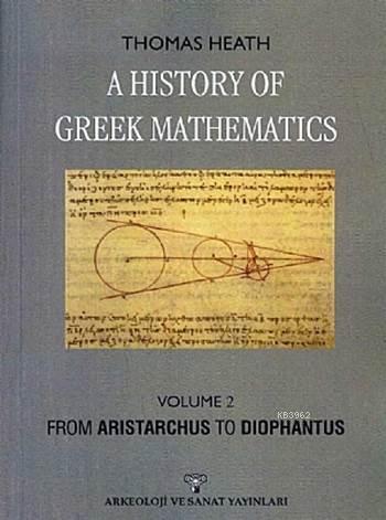 A History of Greek Mathematics - Vol 2; From Aristarchus to Diophantus