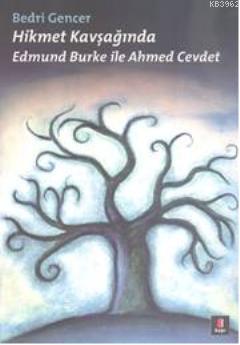 Hikmet Kavşağında; Edmund Burke ile Ahmed Cevdet