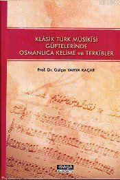 Klasik Türk Musikisi Güftelerinde Osmanlıca Kelime ve Terkibler